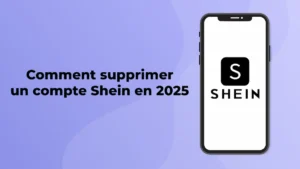 Comment supprimer un compte Shein en 2025